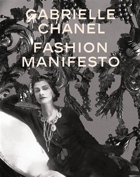 See Gabrielle Chanel. Fashion Manifesto 